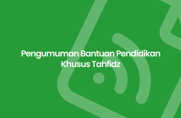 Pengumuman Bantuan Pendidikan Khusus Tahfidz Desa Kesumbo Ampai